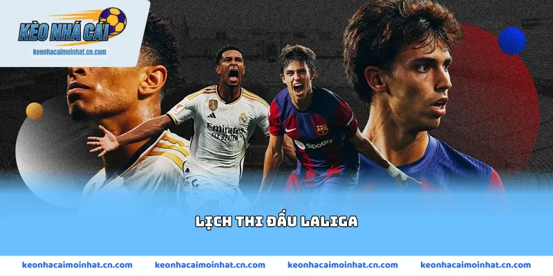 Lịch thi đấu laliga Lịch thi đấu laliga